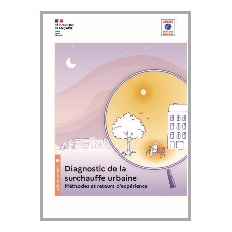 "Diagnostic de la surchauffe urbaine", guide Ademe